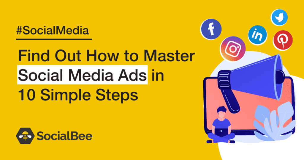 Find Out How to Master Social Media Ads in 10 Simple Steps