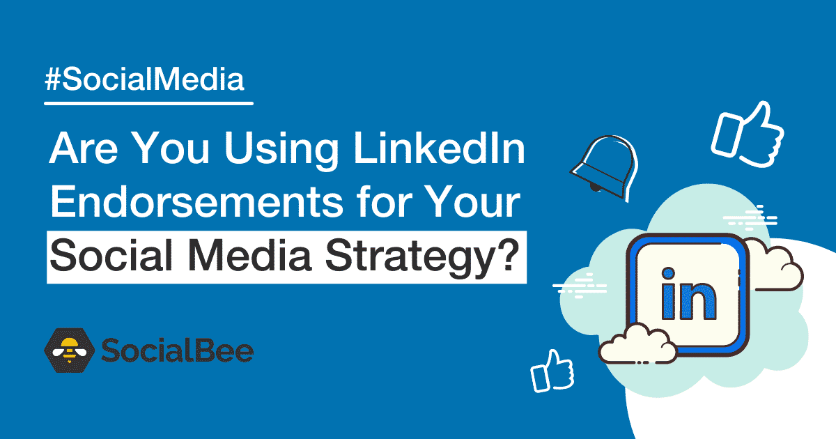 Are You Using LinkedIn Endorsements for Your Social Media Strategy ...