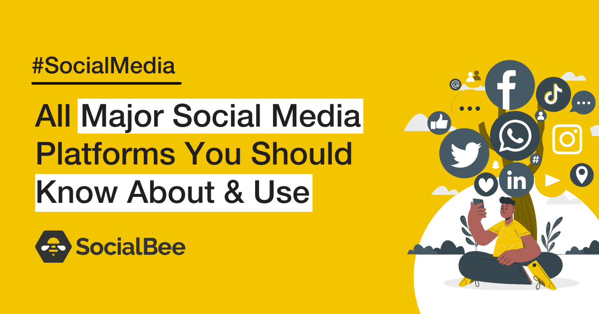 All Major Social Media Platforms You Should Know About and Use in 2024 -  SocialBee