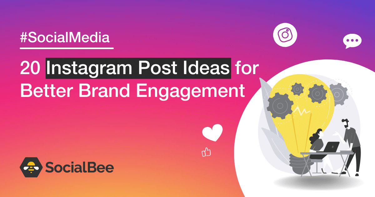 20 Instagram Post Ideas for Better Brand Engagement - SocialBee