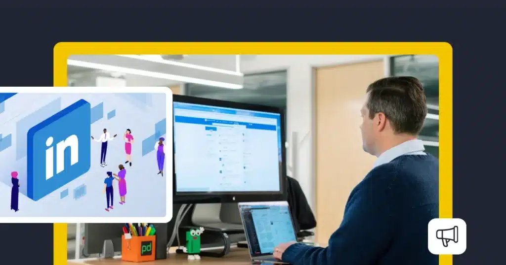 Man sitting at a desk using a laptop and desktop monitor displaying LinkedIn, with an illustrated LinkedIn logo and people networking overlaid on the left. The graphic has a dark navy background, yellow frame, and megaphone icon.