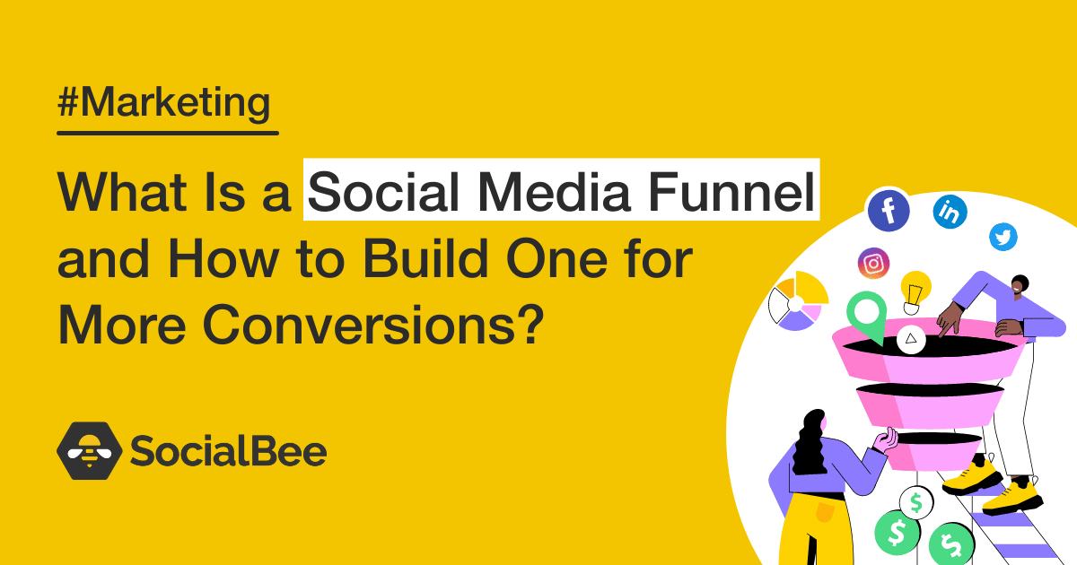 What Is a Social Media Funnel & How to Build One | SocialBee