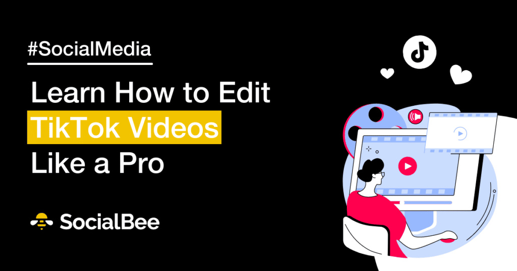 how to edit TikTok videos