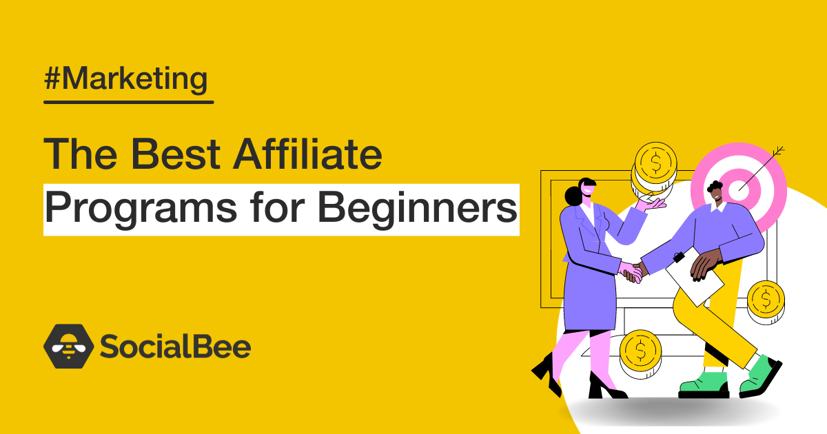 The Best +15 Affiliate Programs for Beginners - SocialBee