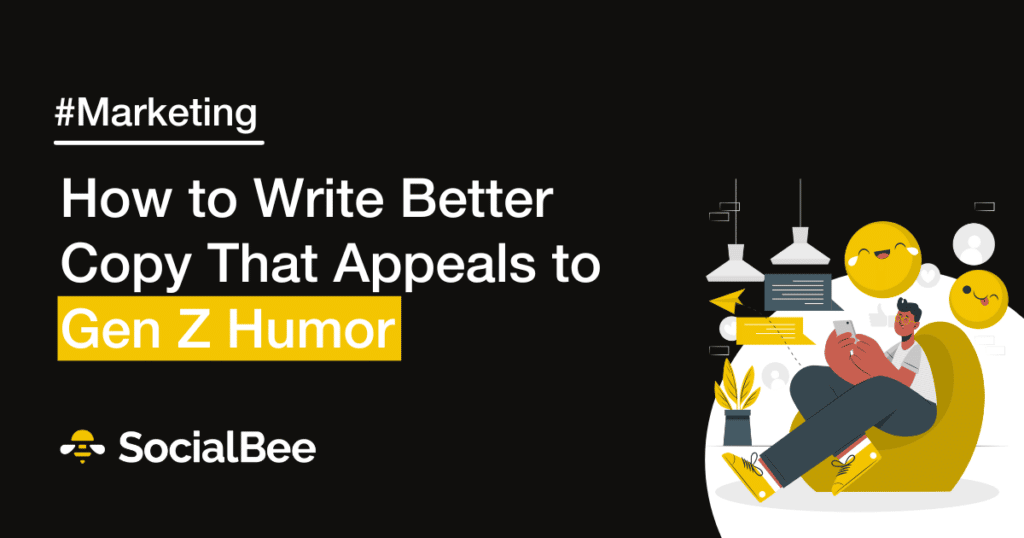 How to Write Better Copy That Appeals to Gen Z Humor