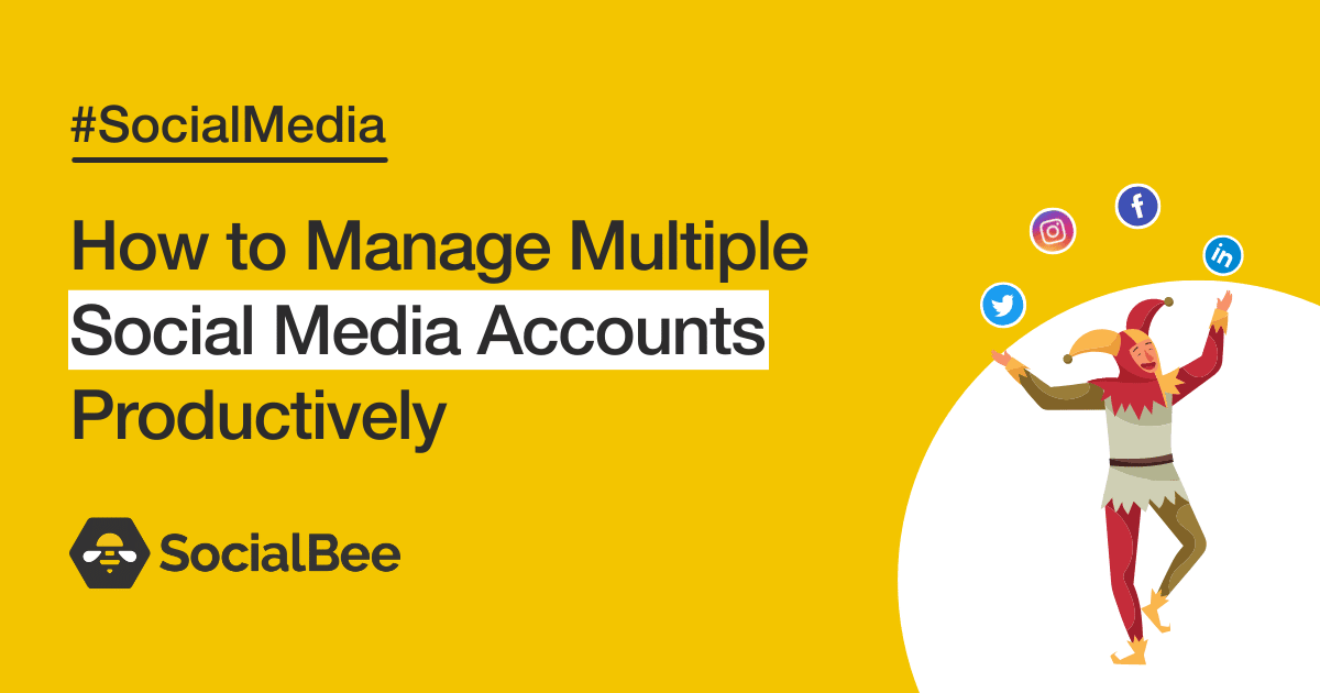 How_to_Manage_Multiple_Social_Media_Accounts_Productively