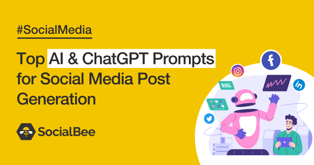 1000+ AI & ChatGPT Prompts for Social Media Post Generation - SocialBee