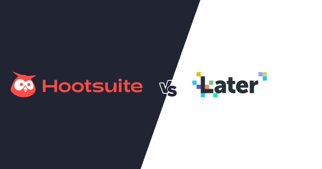 Hootsuite and Later tool comparison