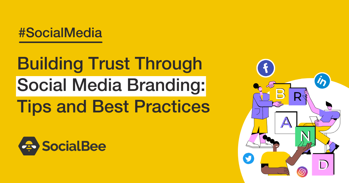 Building Trust Through Social Media Branding Tips And Best Practices