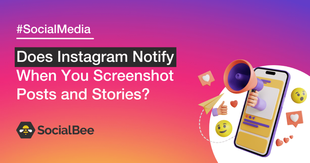 does instagram notify when you screenshot posts and stories
