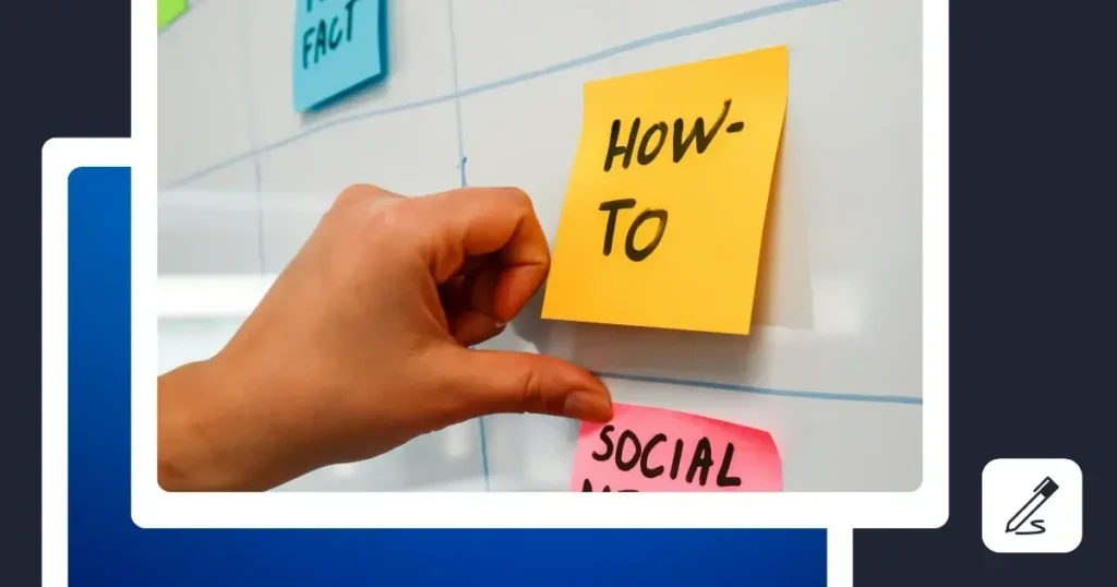 A hand placing a yellow sticky note labeled “How-To” onto a whiteboard, with other colorful notes like “social” visible, suggesting content planning or organization.