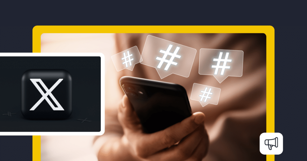 How to use X (Twitter) hashtags for better reach & engagement