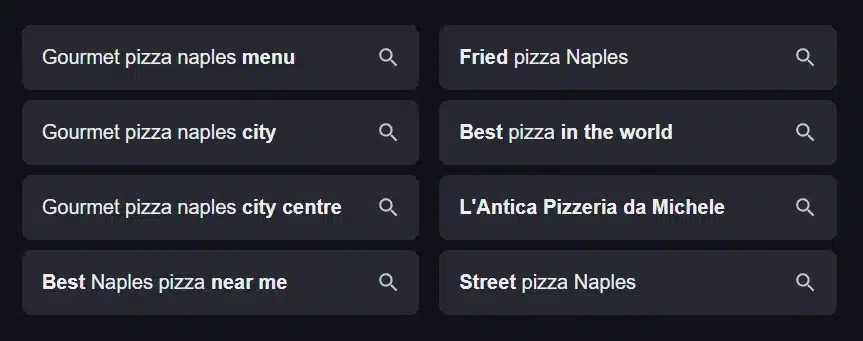 List of Google search suggestions related to pizza in Naples, including queries like 'Gourmet pizza naples menu,' 'Best pizza in the world,' 'Fried pizza Naples,' 'L'Antica Pizzeria da Michele,' and 'Street pizza Naples.'