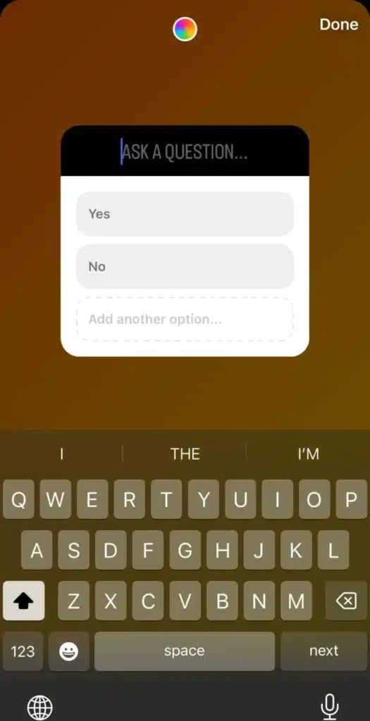 Instagram Story poll sticker with the question prompt "Ask a question..." and two options: "Yes" and "No." A keyboard is visible below for adding another option or typing the question.