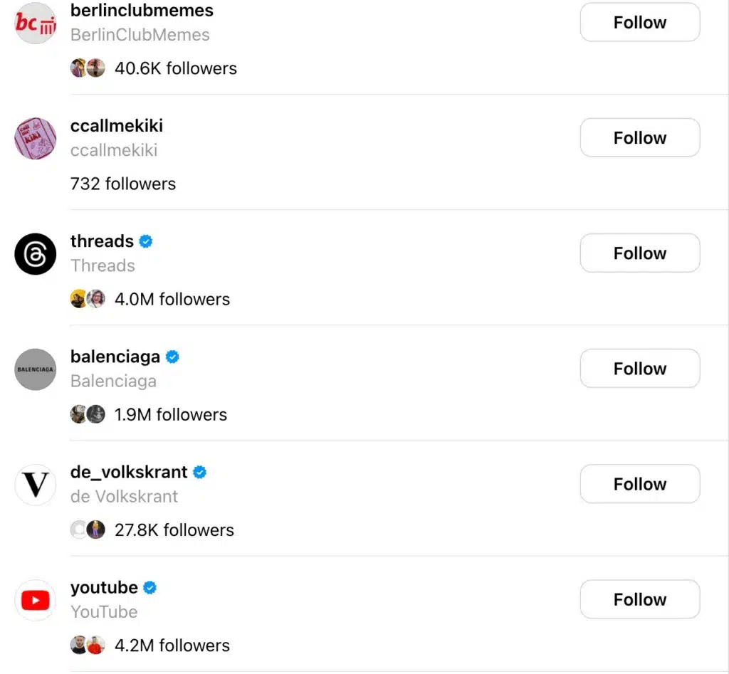 Instagram follow suggestions list featuring accounts like berlinclubmemes, ccallmekiki, Threads, Balenciaga, de Volkskrant, and YouTube with their follower counts.