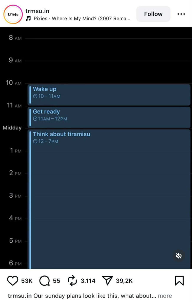 A digital calendar screenshot shows a humorous daily schedule with three events: “Wake up” from 10–11 AM, “Get ready” from 11 AM–12 PM, and “Think about tiramisu” from 12–7 PM.