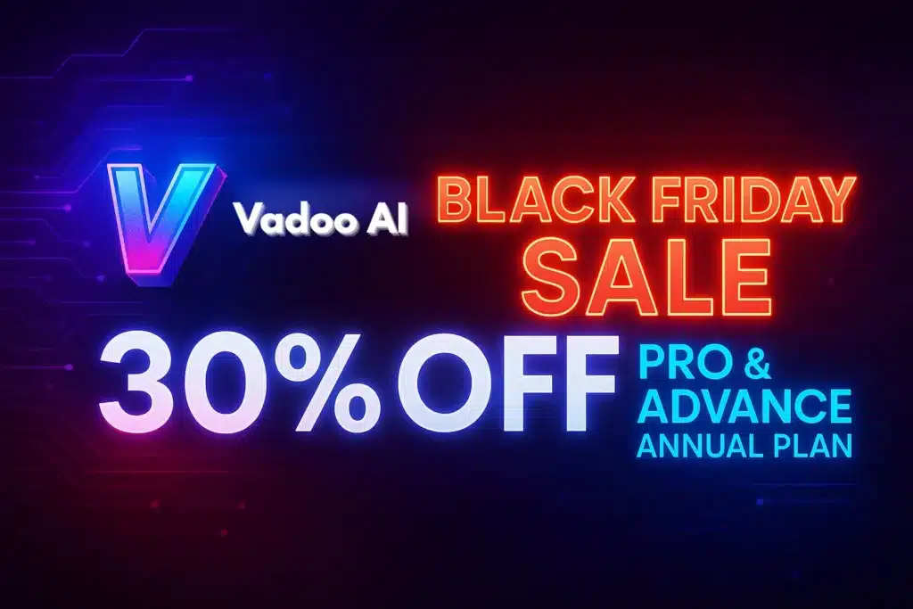 Vadoo AI Black Friday Deal 2025