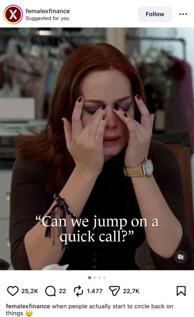 A woman sits at a desk rubbing her eyes, with text reading, “Can we jump on a quick call?”