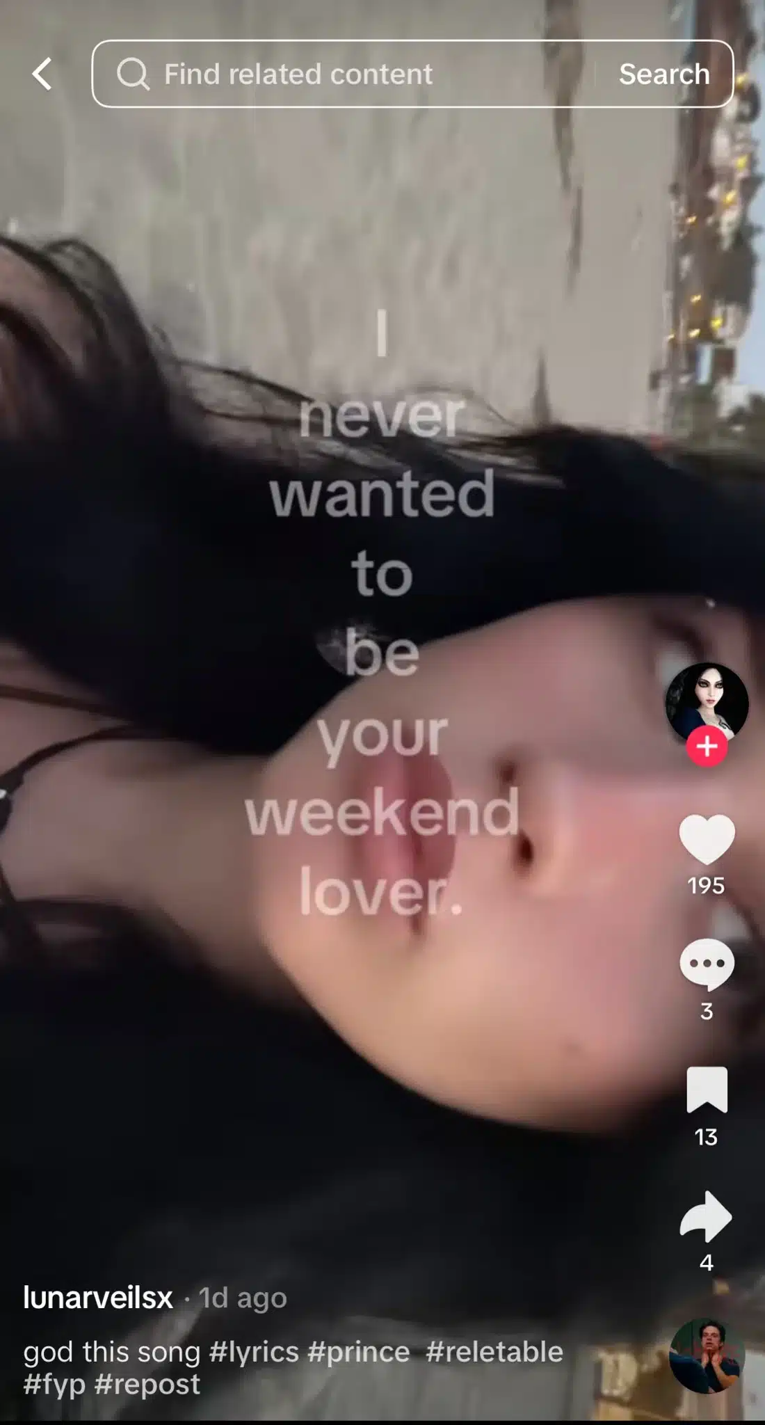 TikTok video showing a close-up of a person with the text, "I never wanted to be your weekend lover." The video uses the lyric as an on-screen caption while the creator films themselves.