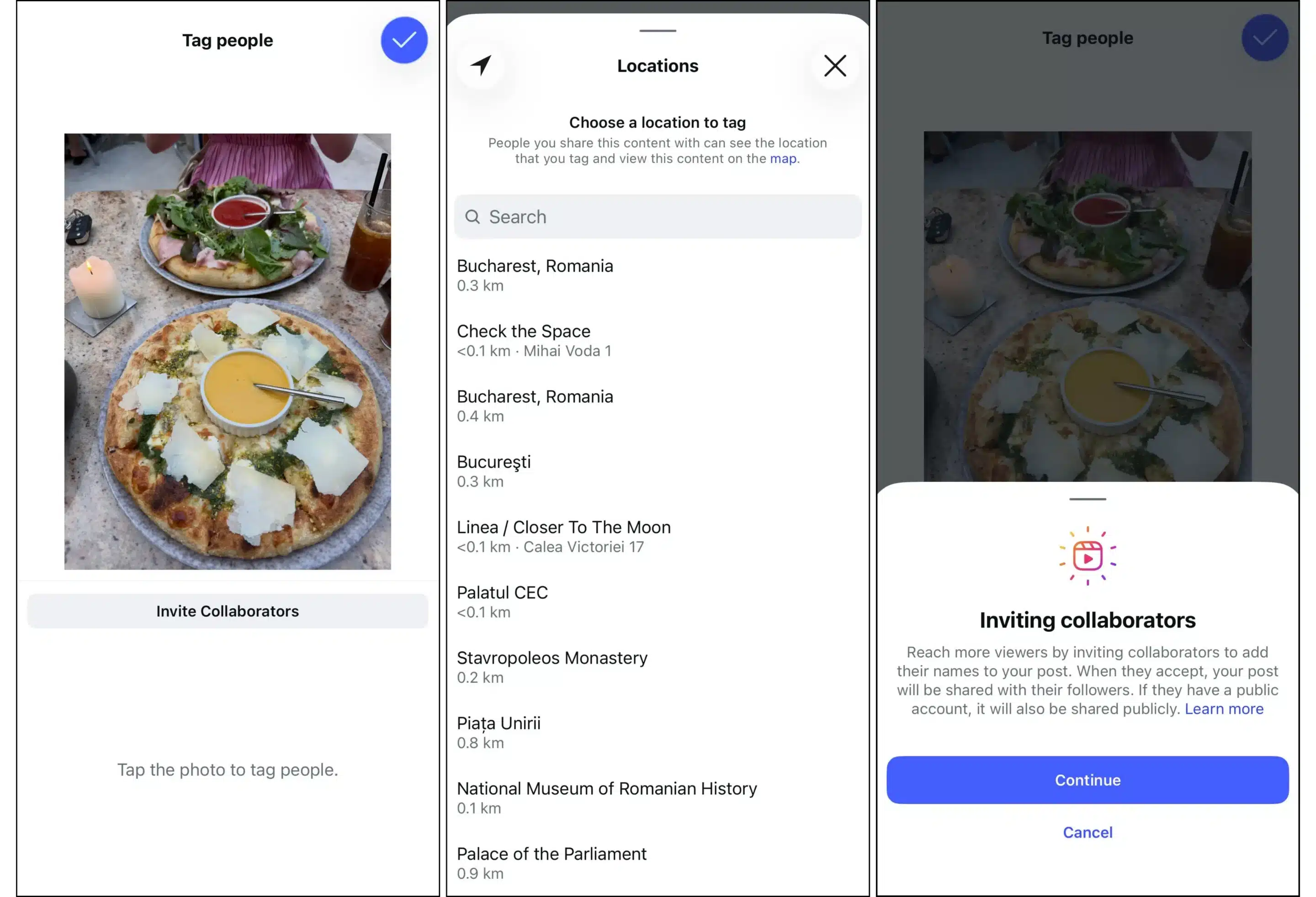 Three side-by-side screenshots showing Instagram's tagging features during the post creation process. The first screen is titled "Tag people" and displays a food photo of two pizzas and a salad on a restaurant table. Users can tap the photo to tag people, and an "Invite Collaborators" button appears below the image. The second screen is the "Locations" menu, where users can search for and select a location to tag. A list of nearby places in Bucharest, Romania is shown, including restaurants and landmarks. The third screen displays an "Inviting collaborators" pop-up explaining that invited collaborators can add their names to the post, which will then be shared with their followers if they accept. The dialog includes Continue and Cancel buttons.