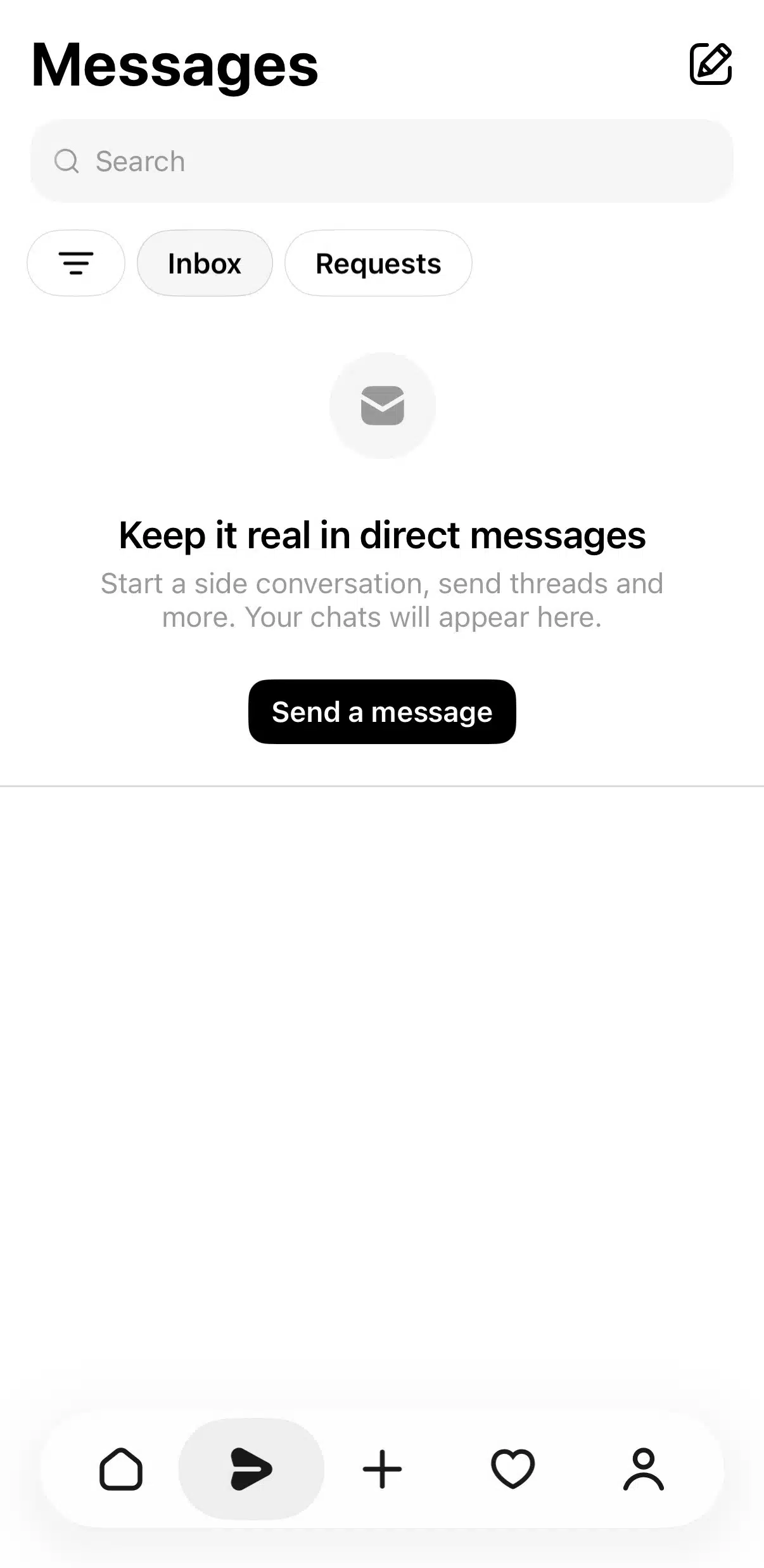 A Threads Messages screen with an empty inbox. At the top are a search bar, filter button, “Inbox” and “Requests” tabs, and a compose icon. Centered text says “Keep it real in direct messages,” with a description about starting conversations and a “Send a message” button. A bottom navigation bar shows Home, Threads, Create, Activity, and Profile icons.