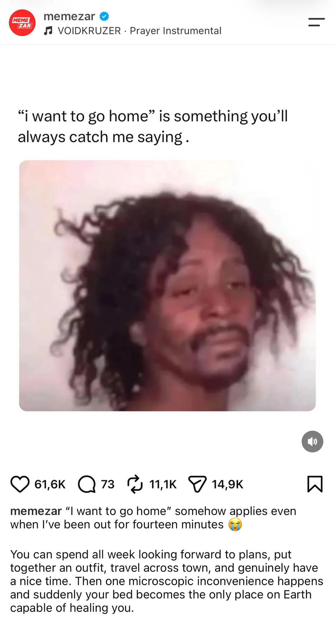 Instagram meme from @memezar showing a tired-looking man with messy hair, with the text “‘i want to go home’ is something you’ll always catch me saying.”