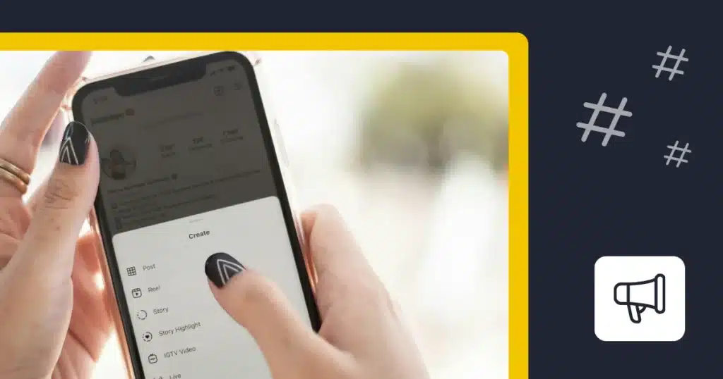Person creating an Instagram post on a phone beside hashtag symbols and a megaphone icon.