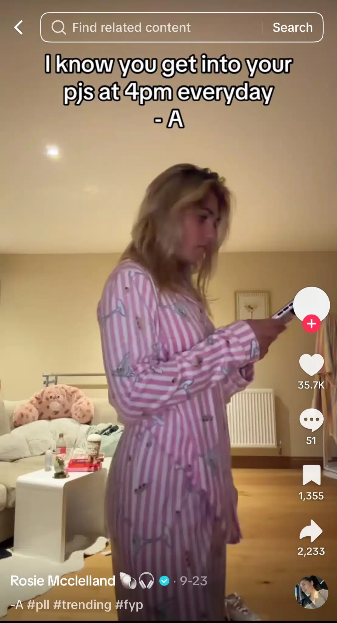 TikTok video showing a woman in pink striped pajamas looking at her phone, with text reading, “I know you get into your pjs at 4pm everyday - A.”
