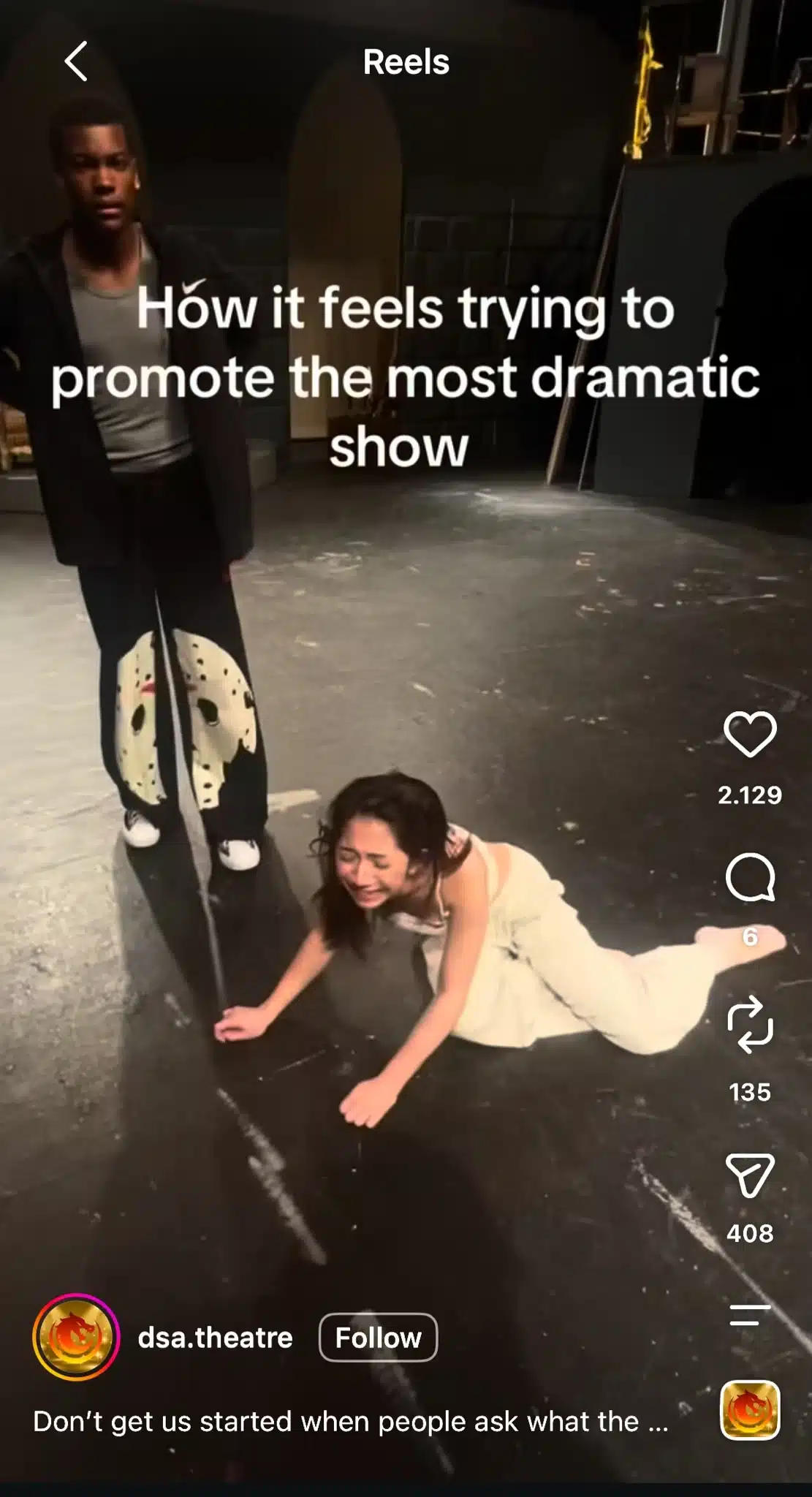 Instagram Reel showing a dramatic theater scene with one performer standing while another lies crying on the floor. Text reads, “How it feels trying to promote the most dramatic show.”